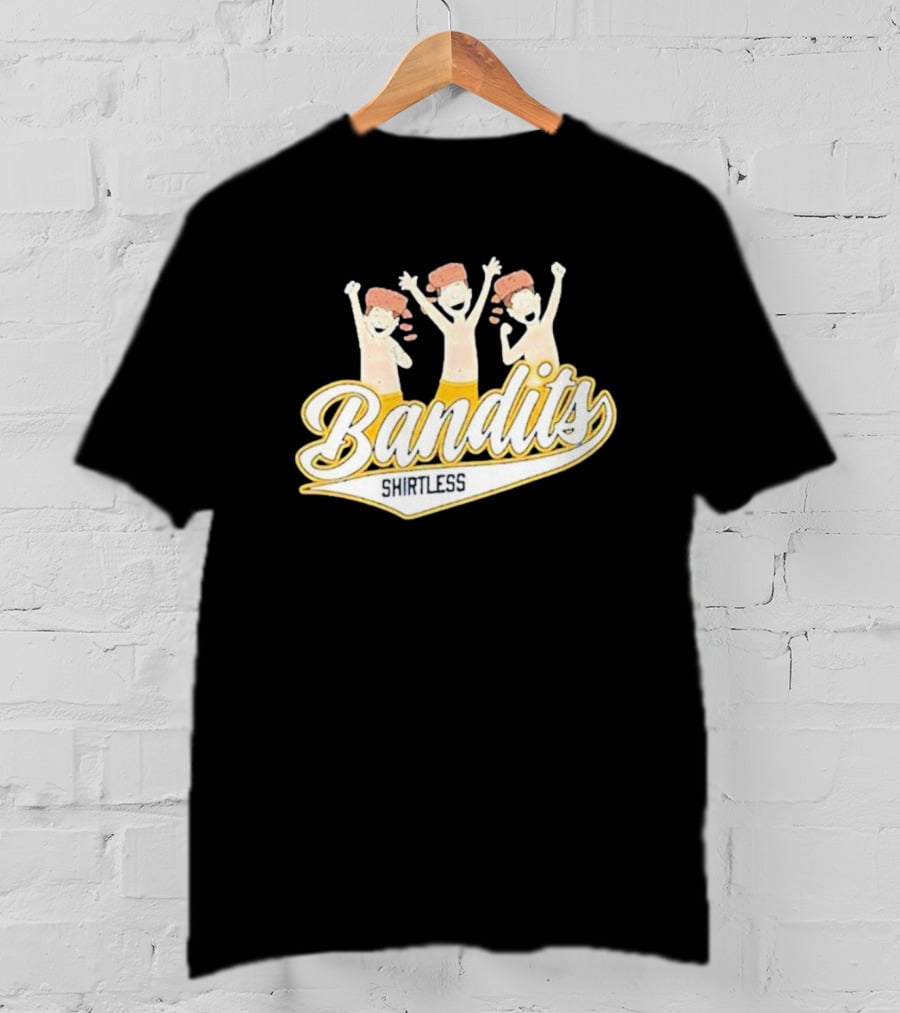 Bandits Shirtless T-Shirt