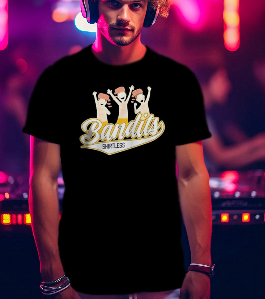 Bandits Shirtless T-Shirt