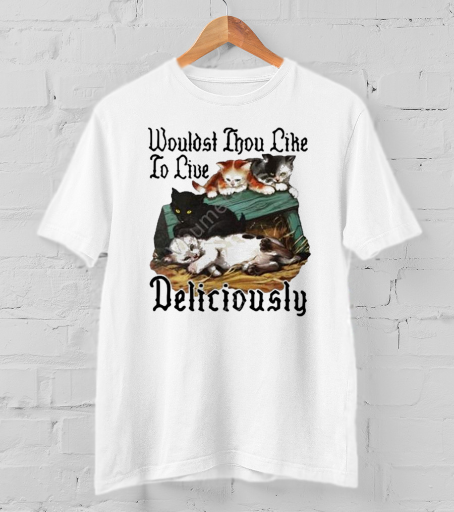 Wouldst Thou Like To Live Deliciously Cats Playfully Lounging T-Shirt