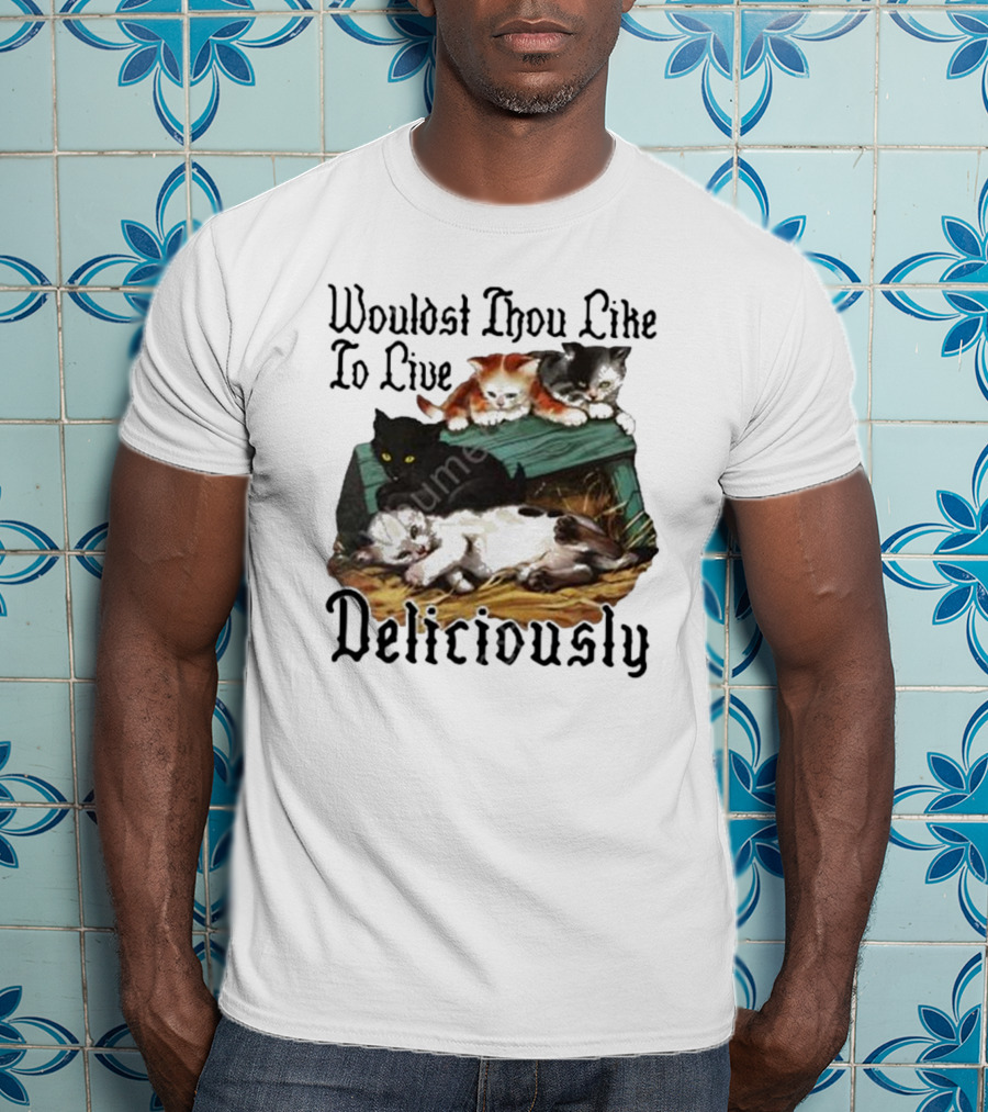 Wouldst Thou Like To Live Deliciously Cats Playfully Lounging T-Shirt