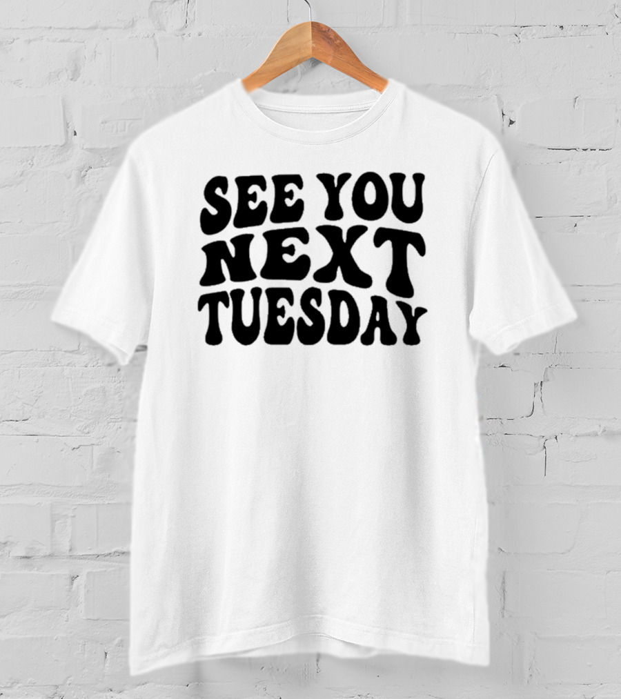 See You Next Tuesday Retro T-Shirt