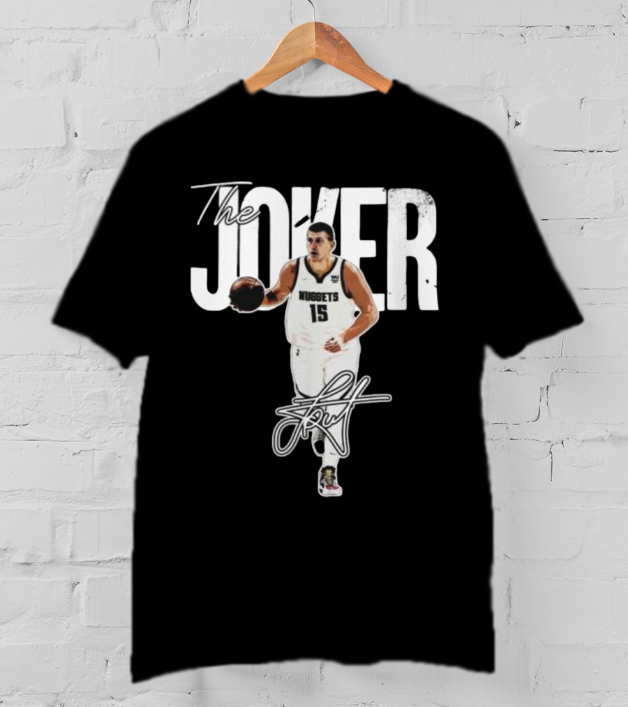 The Joker Nikola Jokić Denver Nuggets 15 Signature T-Shirt