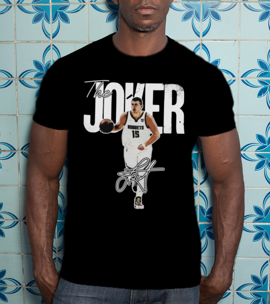 The Joker Nikola Jokić Denver Nuggets 15 Signature T-Shirt