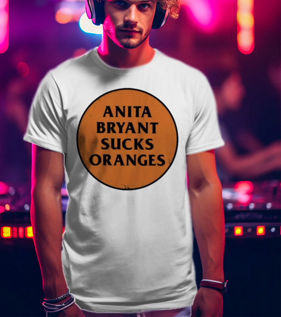 Anita Bryant Sucks Oranges T-Shirt
