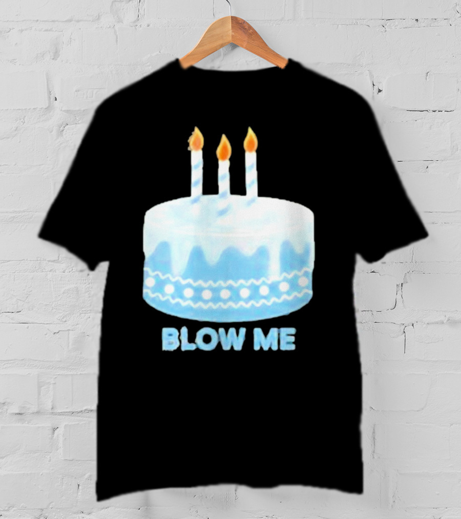 Blow Me Cake With Candles T-Shirt