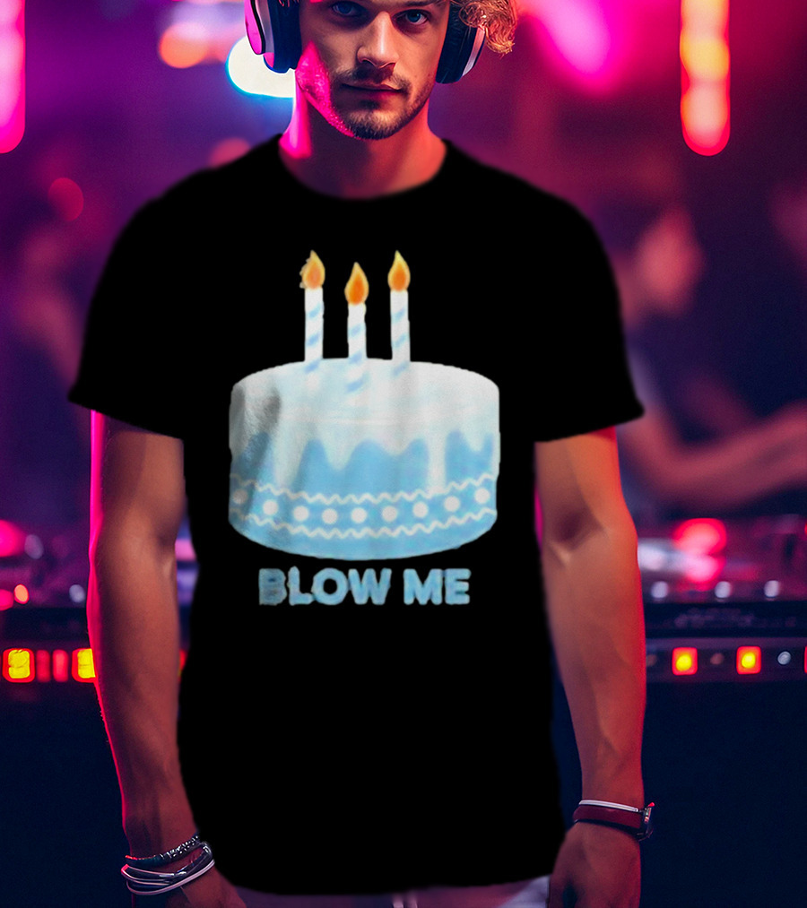 Blow Me Cake With Candles T-Shirt