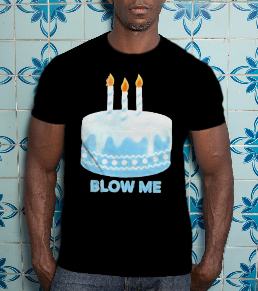Blow Me Cake With Candles T-Shirt