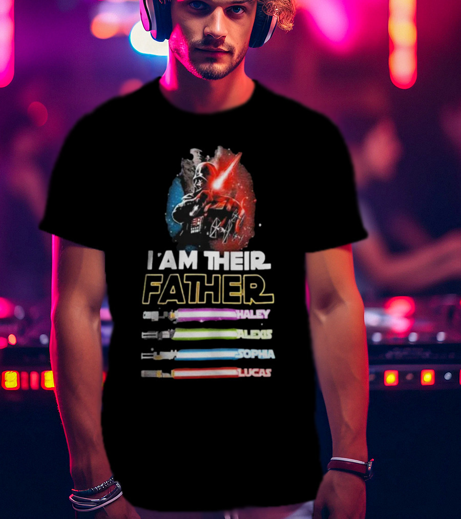 I Am Their Father Vader Haley Alexis Sophia Lucas Lightsabers T-Shirt
