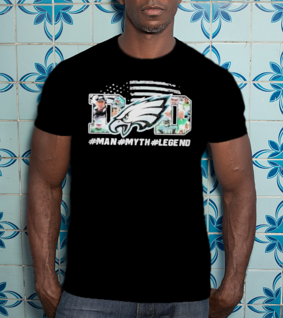 Philadelphia Eagles Dad Man Myth Legend T-Shirt