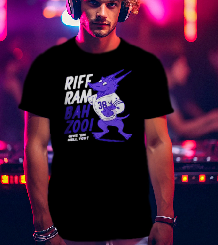 Riff Ram Bah Zoo Give 'Em Hell TCU 38 Horned Frogs Football T-Shirt