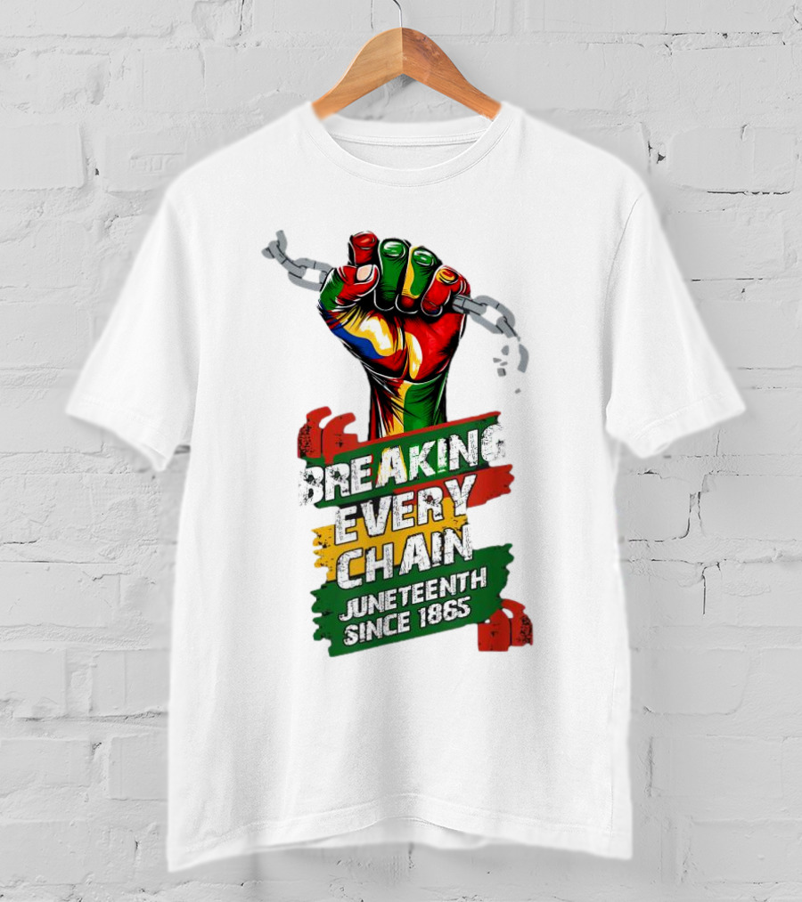 Breaking Every Chain Juneteenth Since 1865 Fist In Colorful Chains T-Shirt