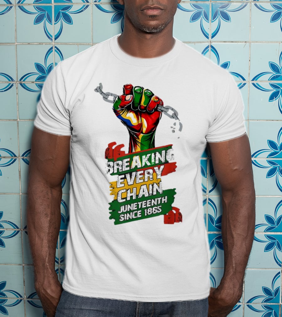Breaking Every Chain Juneteenth Since 1865 Fist In Colorful Chains T-Shirt