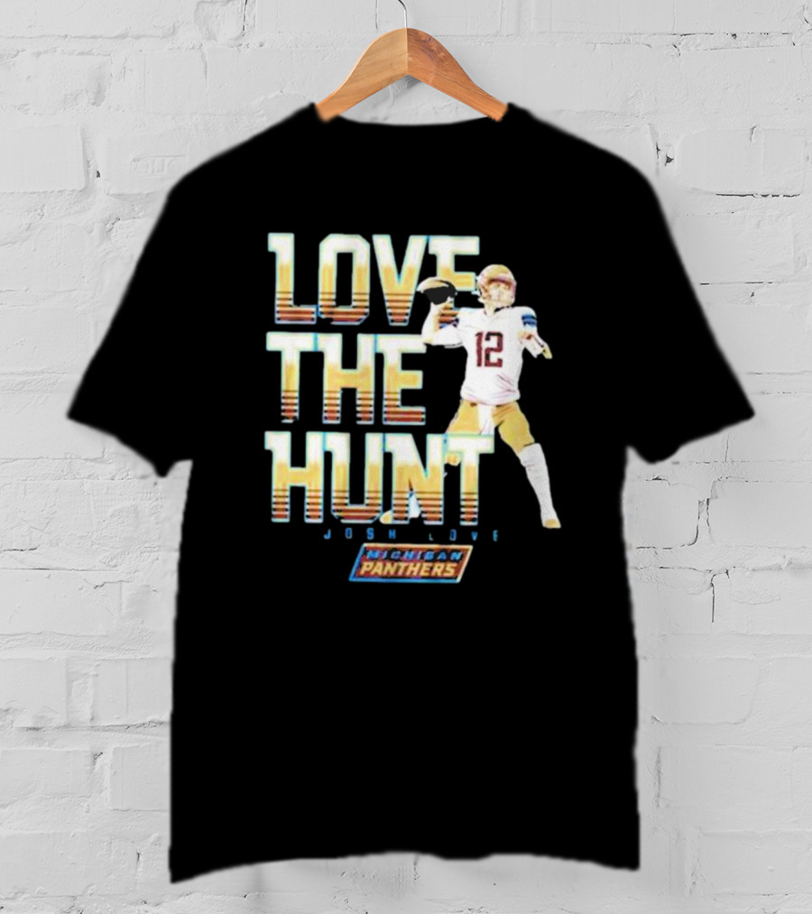 Michigan Panthers Josh Love The Hunt Quarterback Football T-Shirt