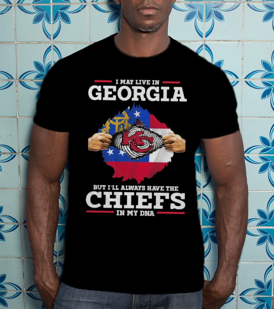 I May Live In Georgia But I’ll Always Have The Chiefs In My DNA T-Shirt