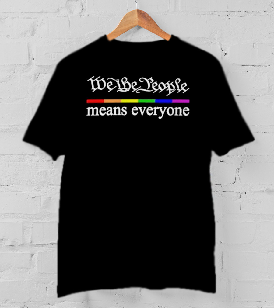 We The People Means Everyone Pride Rainbow Print T-Shirt