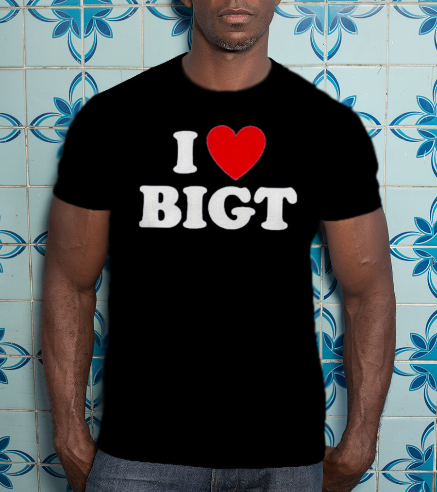 Waybiggert I Love Bigt T-Shirt