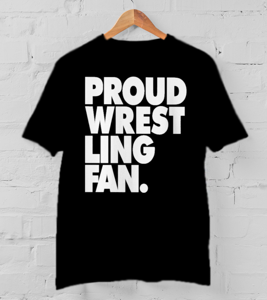 PROUD WRESTLING FAN T-Shirt