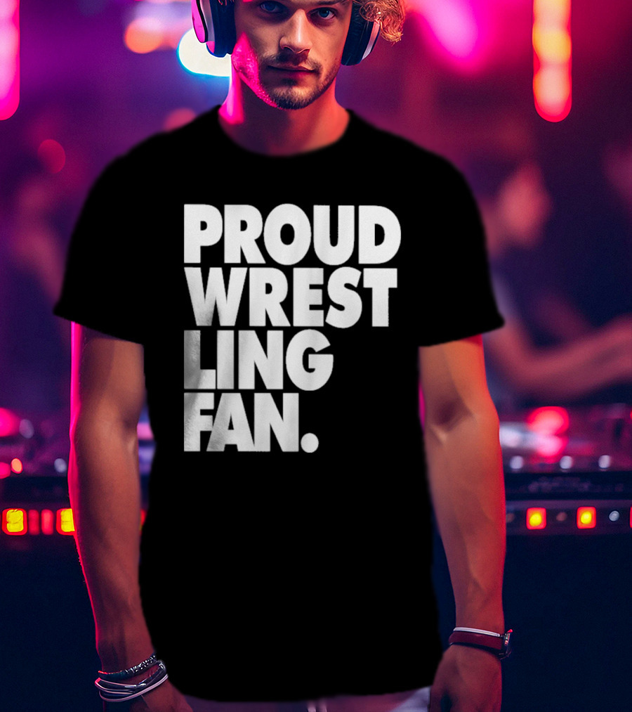PROUD WRESTLING FAN T-Shirt