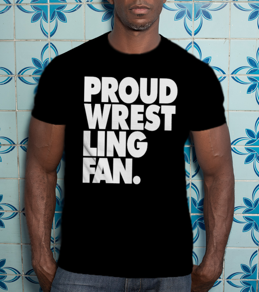 PROUD WRESTLING FAN T-Shirt