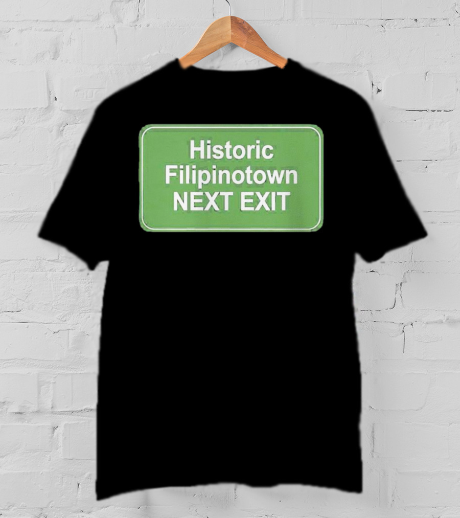 Historic Filipinotown Next Exit Sign Green Road Marker T-Shirt