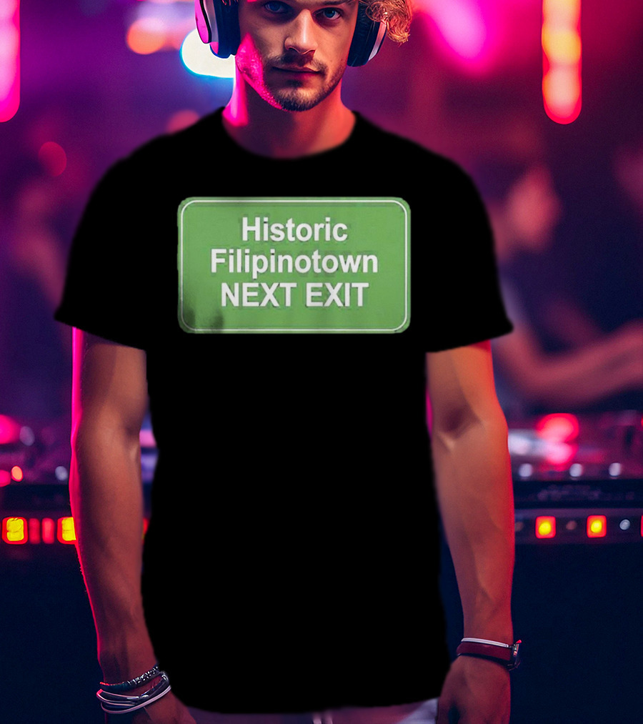 Historic Filipinotown Next Exit Sign Green Road Marker T-Shirt