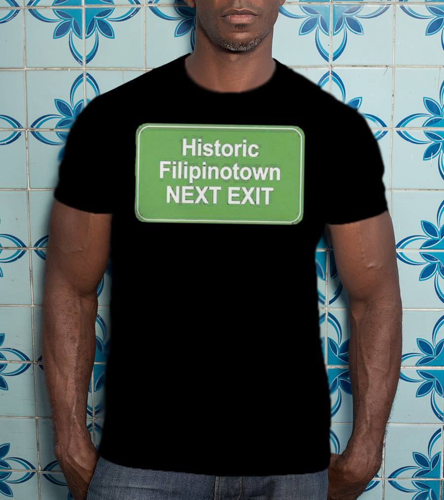 Historic Filipinotown Next Exit Sign Green Road Marker T-Shirt