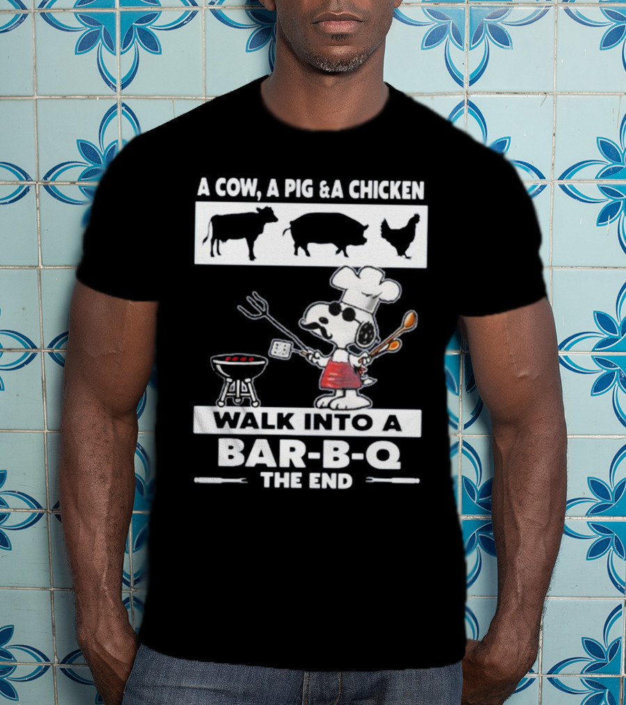 Snoopy Chef Walk Into A Bar B Q The End Cow Pig Chicken T-Shirt