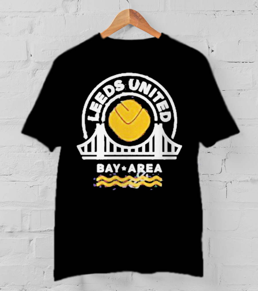Leeds United Bay Area Lufc Bayarea Bridge T-Shirt