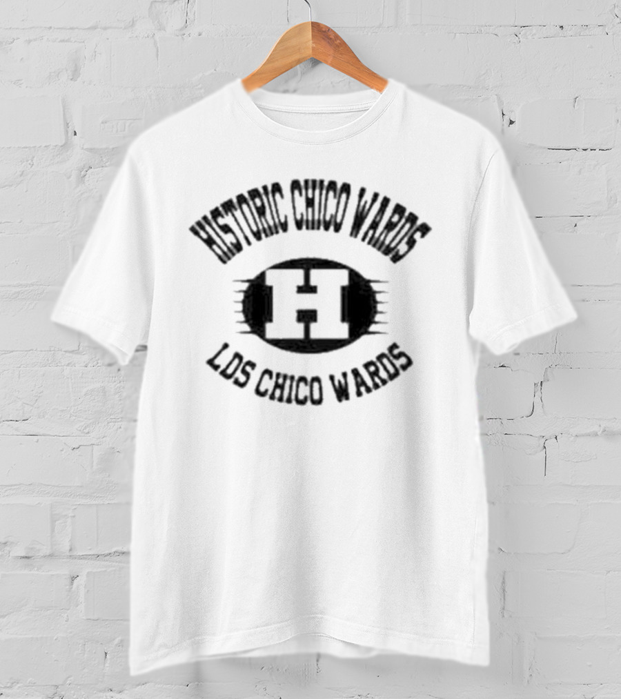 Historic Chico Wards H Logo LDS Chico Wards T-Shirt