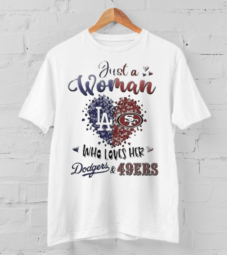 Just A Woman Who Loves Her Dodgers And 49ers T-Shirt