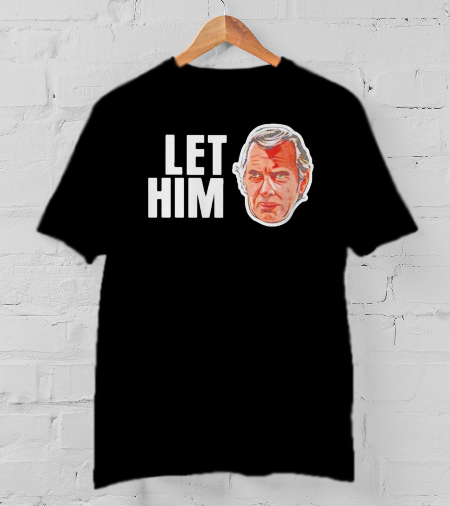 Jim Siedow Let Him Cook T-Shirt