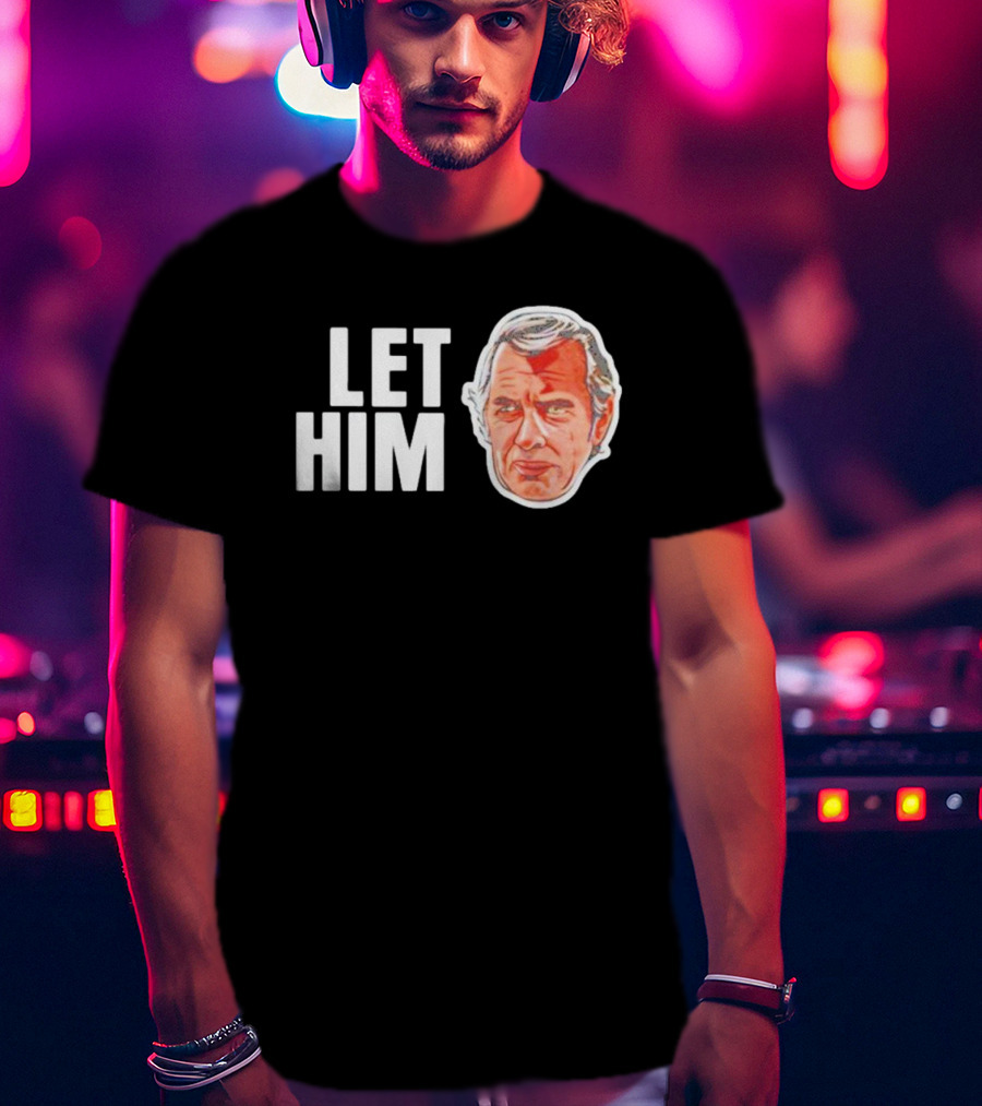 Jim Siedow Let Him Cook T-Shirt