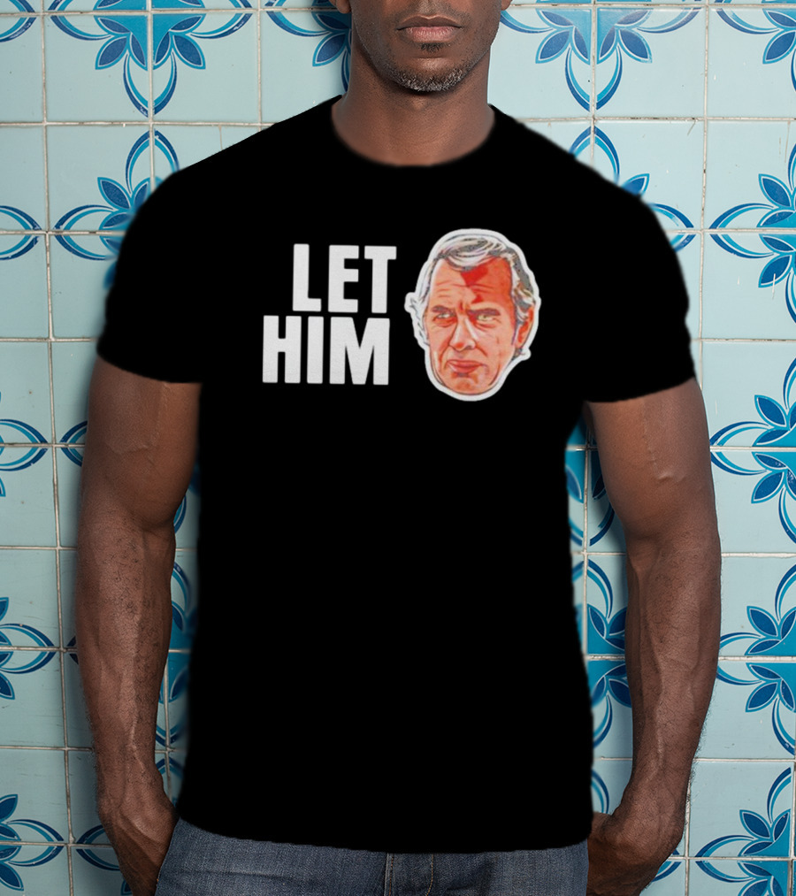 Jim Siedow Let Him Cook T-Shirt