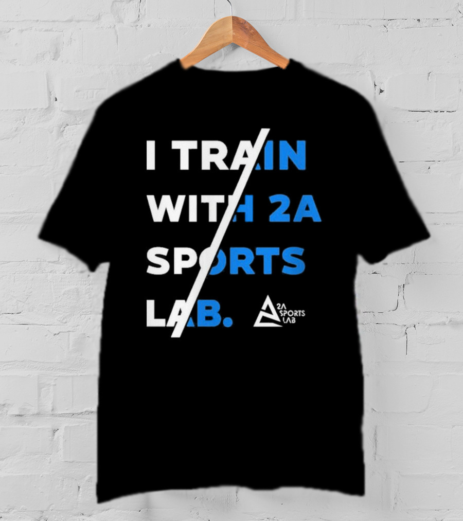 I Train With 2A Sports Lab 2A Sports Lab T-Shirt