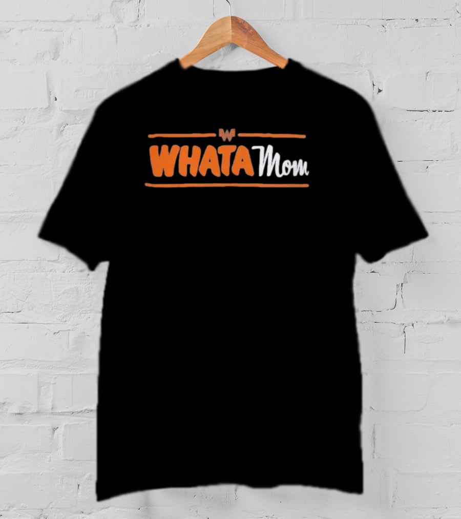 Whataburger Whatamom Merchandise T-Shirt
