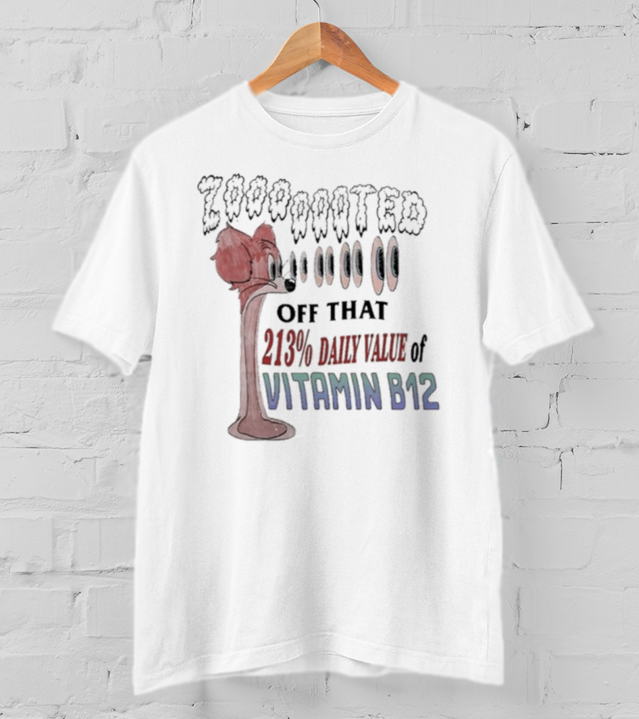 Zooted Off That 213% Daily Value Of Vitamin B12 Eyes Popping Red Cartoon Character T-Shirt