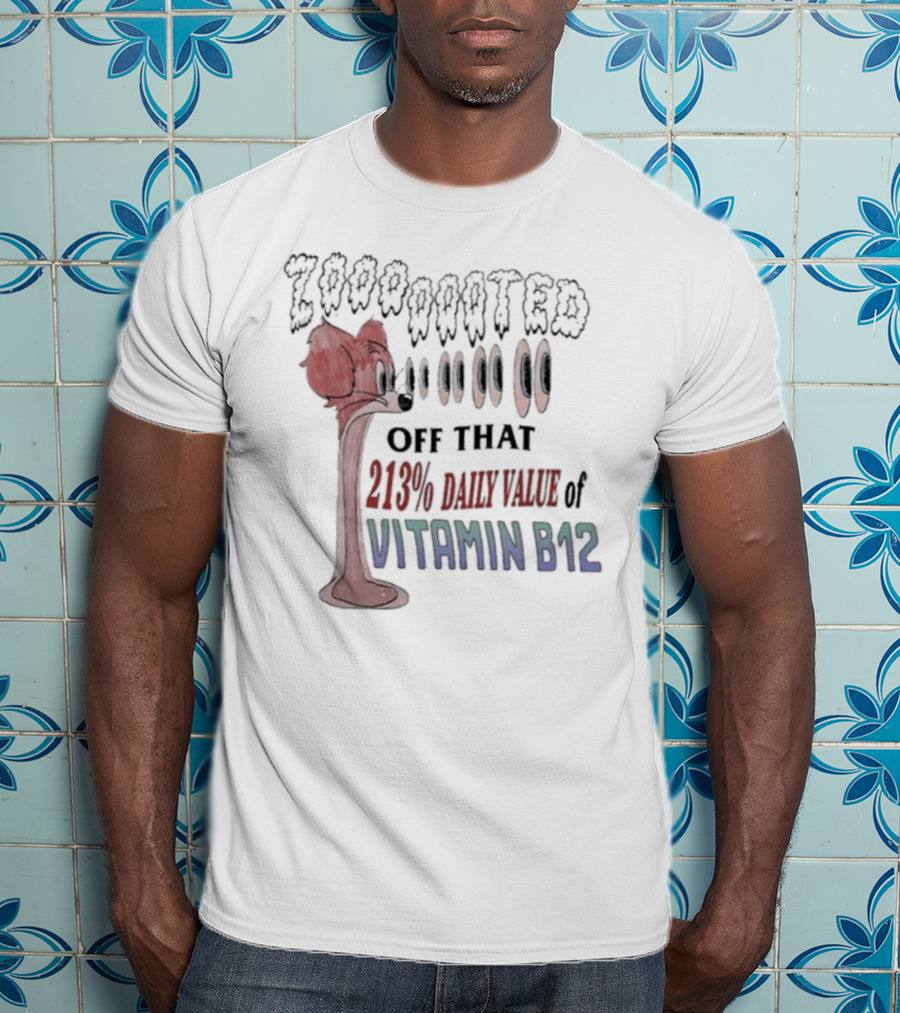 Zooted Off That 213% Daily Value Of Vitamin B12 Eyes Popping Red Cartoon Character T-Shirt