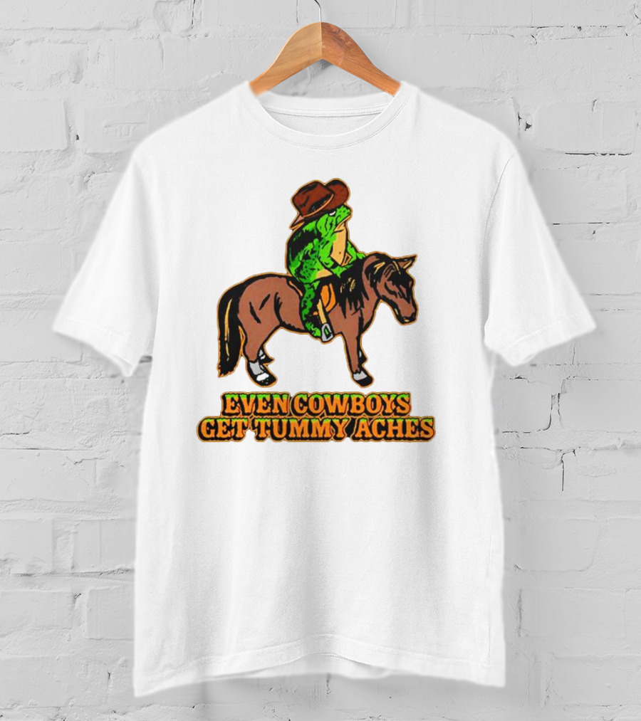 Even Cowboys Get Tummy Aches Cowboy Riding Horse T-Shirt
