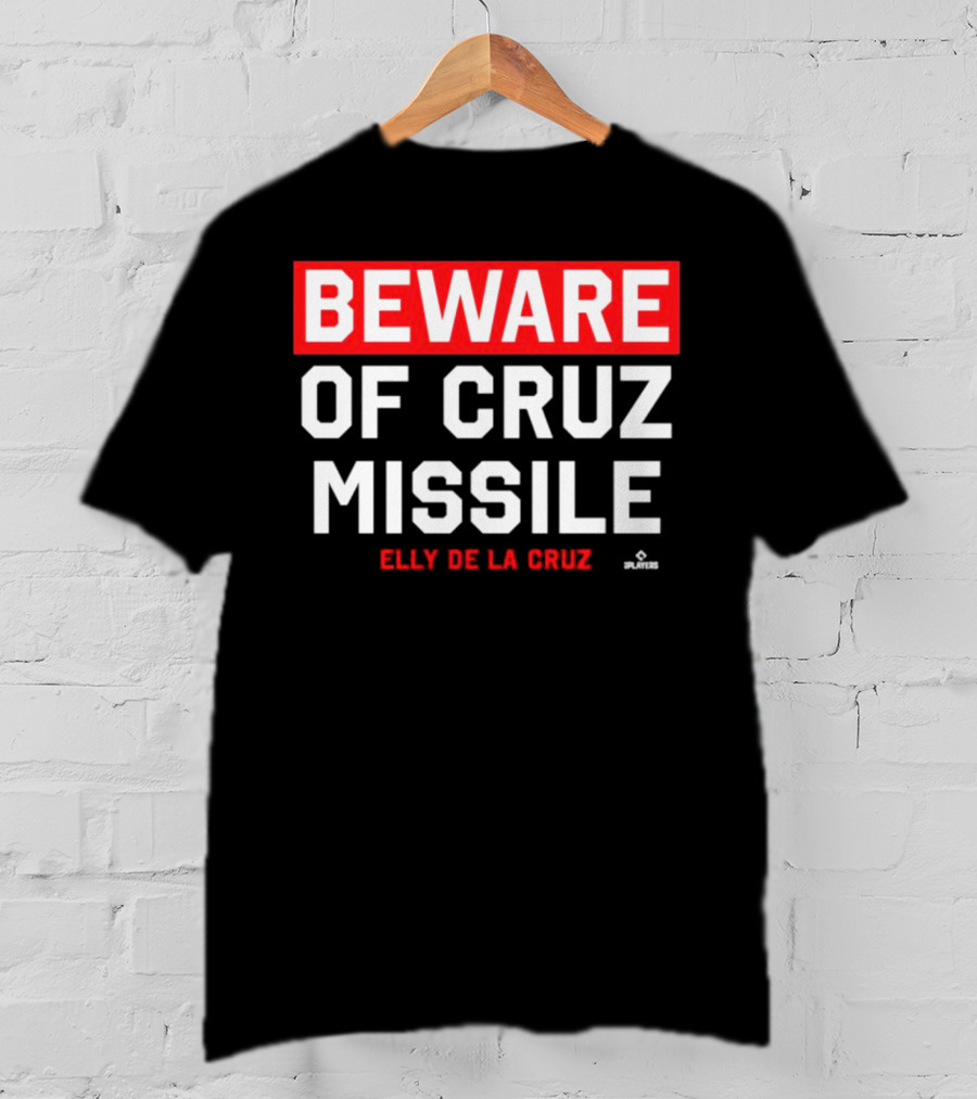 Beware Of Cruz Missile Elly De La Cruz Cincinnati Players Baseball T-Shirt