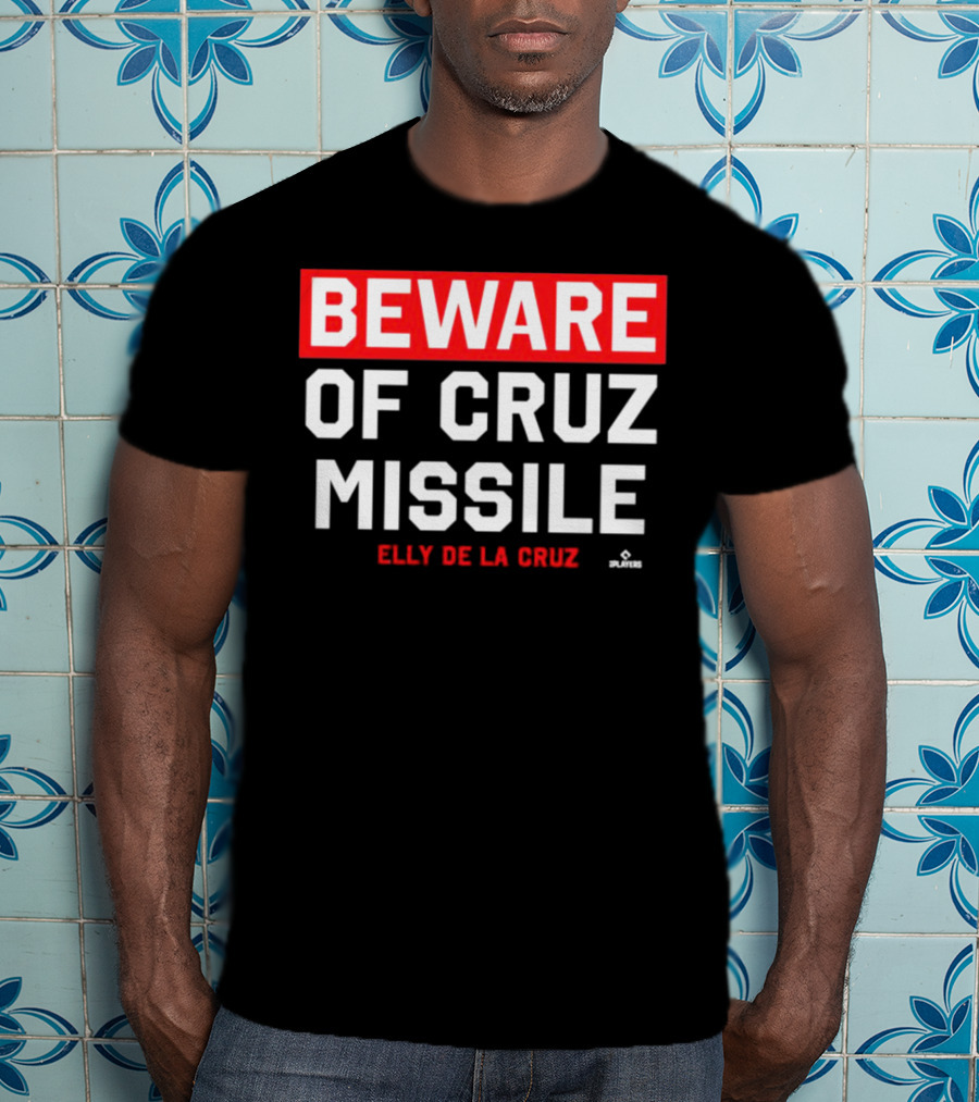Beware Of Cruz Missile Elly De La Cruz Cincinnati Players Baseball T-Shirt