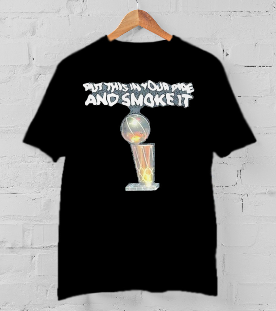 Denver Nuggets Michael Malone Put This In Your Pipe And Smoke It Trophy T-Shirt