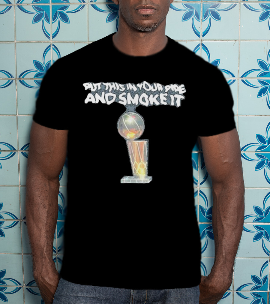 Denver Nuggets Michael Malone Put This In Your Pipe And Smoke It Trophy T-Shirt