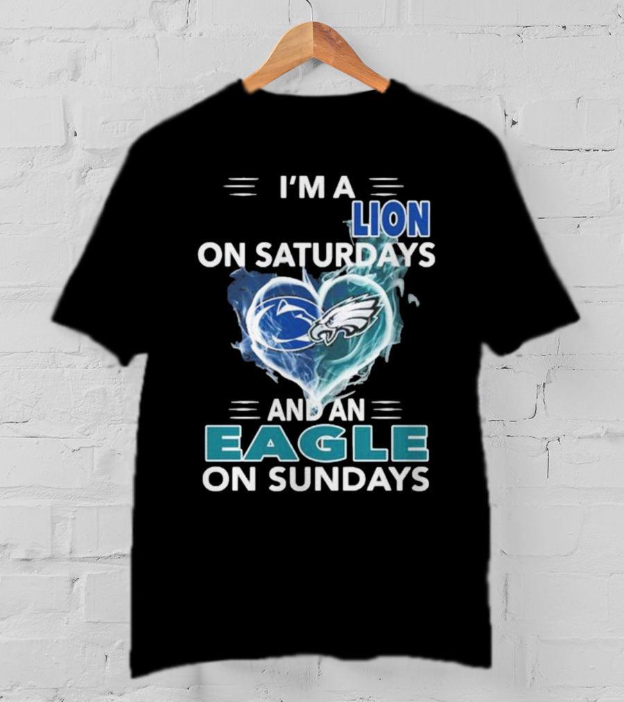 I’m A Nittany Lion On Saturdays And An Eagle On Sundays T-Shirt