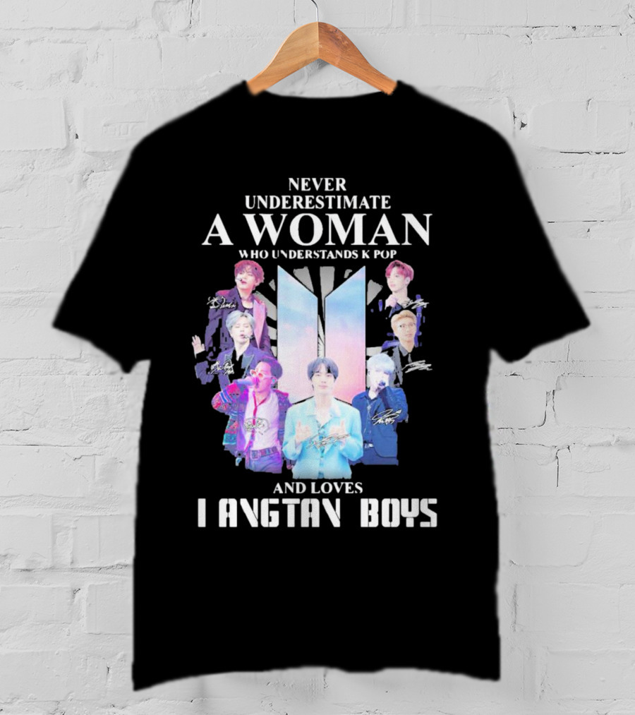 Never Underestimate A Woman Who Understands K Pop And Loves Bangtan Boys With Iconic Signatures T-Shirt