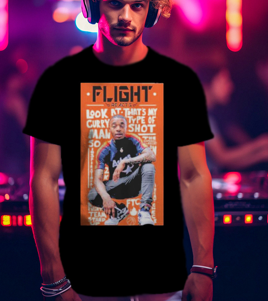 Flight Reacts Look At Curry That's My Type Of Shot Man T-Shirt
