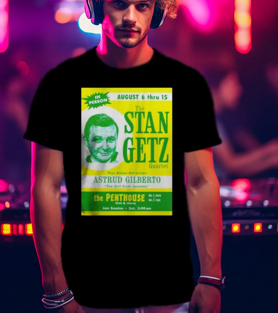 August Concert Featuring The Stan Getz Quartet With Astrud Gilberto At The Penthouse 1960s Bossa Nova Jazz Session T-Shirt
