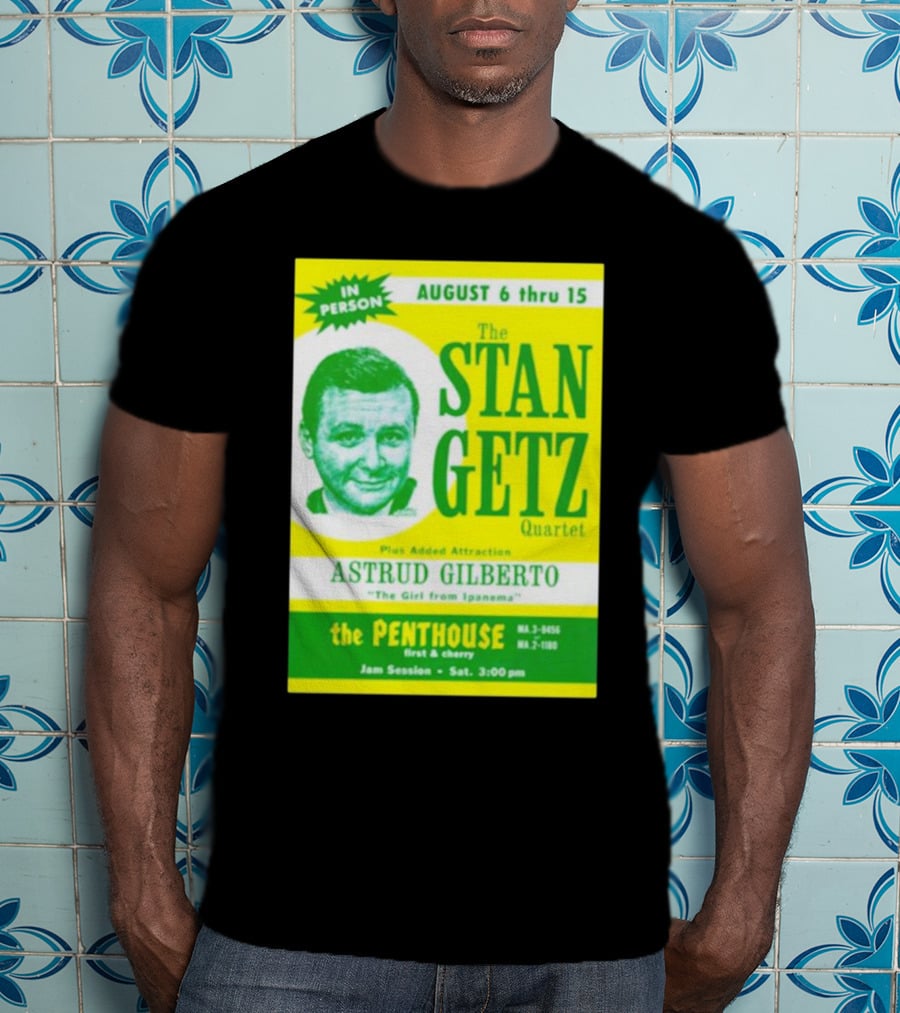 August Concert Featuring The Stan Getz Quartet With Astrud Gilberto At The Penthouse 1960s Bossa Nova Jazz Session T-Shirt
