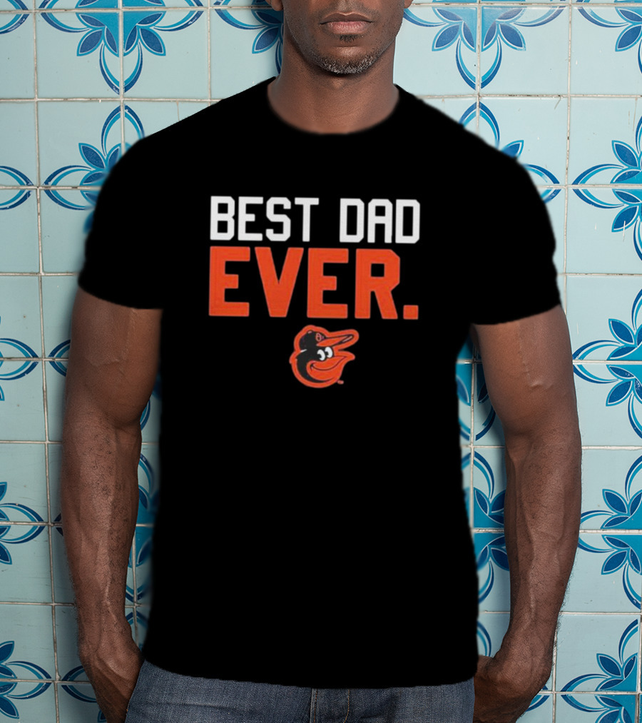 Baltimore Orioles Black Best Dad Ever T-Shirt