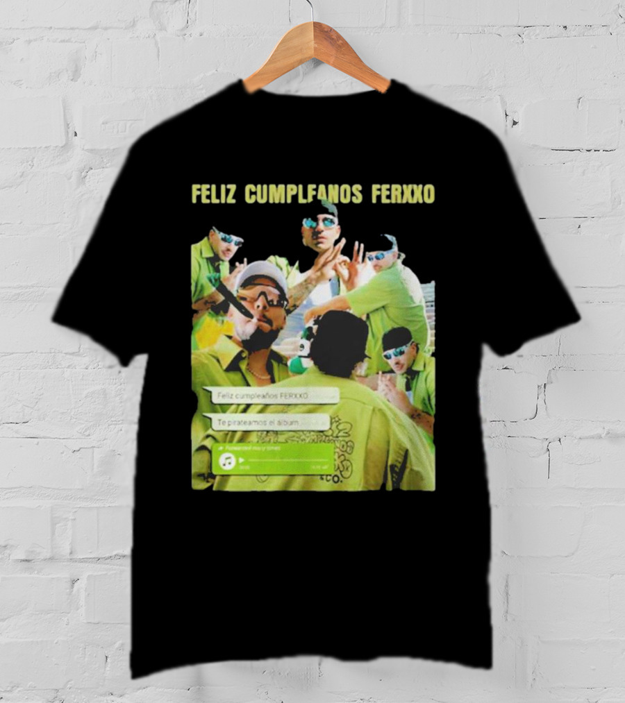 Feliz Cumpleaños Ferxxo Feid Vacaxiones Tracklist Album Te Pirateamos El Album T-Shirt