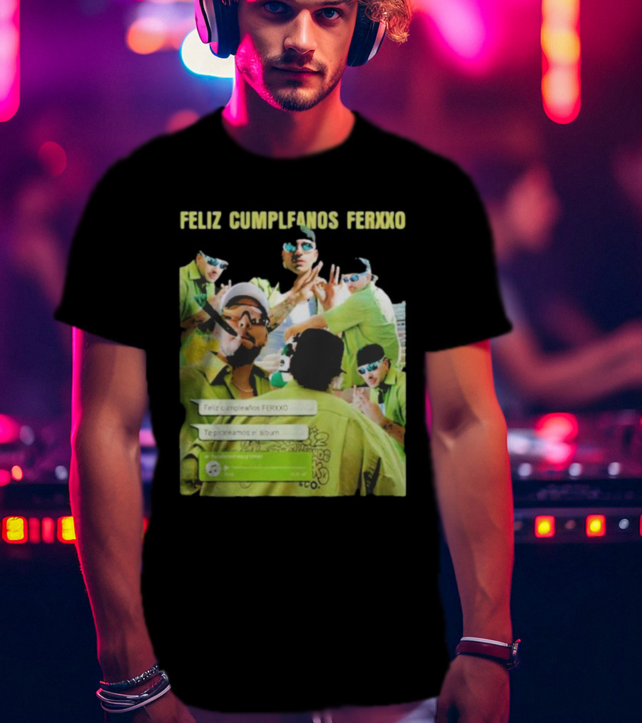 Feliz Cumpleaños Ferxxo Feid Vacaxiones Tracklist Album Te Pirateamos El Album T-Shirt
